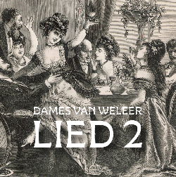 DAMES VAN WELEER LIED 2