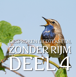 GESPROKEN LIEDTEKSTEN ZONDER RIJM 4